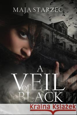 A Veil of Black Maja Starzec 9781544031378 Createspace Independent Publishing Platform - książka