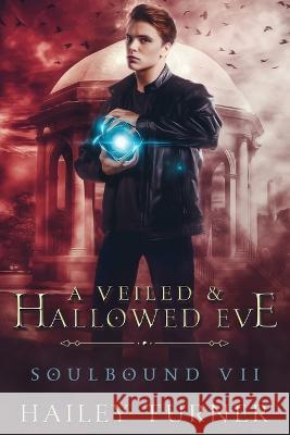 A Veiled & Hallowed Ever Hailey Turner   9798985746389 Hailey Turner - książka