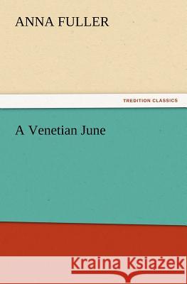 A Venetian June Anna Fuller 9783847240587 Tredition Classics - książka
