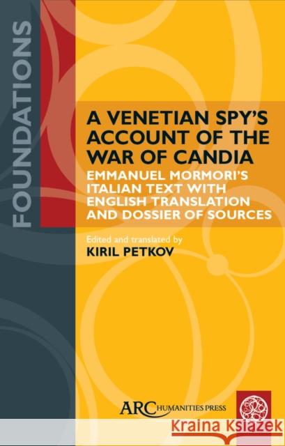A Venetian Spy’s Account of the War of Candia Petkov 9781802702101 Arc Humanities Press - książka