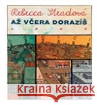 Až včera dorazíš Rebeca Steadová 9788025704424 Argo - książka