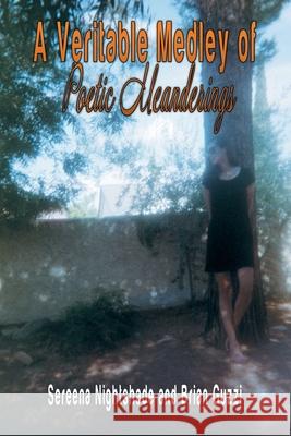 A Veritable Medley of Poetic Meanderings Sereena Nightshade Brian Guzzi 9781499012651 Xlibris Corporation - książka