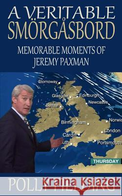 A Veritable Smorgasbord: Memorable Moments of Jeremy Paxman Polly Fielding 9781500298920 Createspace - książka