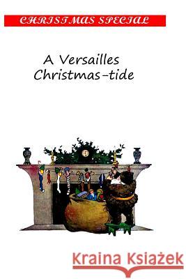 A Versailles Christmas-Tide Mary Stuart Boyd 9781481155229 Createspace - książka