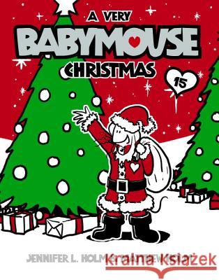 A Very Babymouse Christmas Jennifer L. Holm Matt Holm Jennifer L. Holm 9780375867798 Random House Books for Young Readers - książka