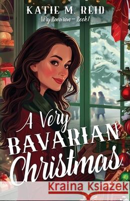 A Very Bavarian Christmas Katie M. Reid 9781953957474 Mountain Brook Ink - książka