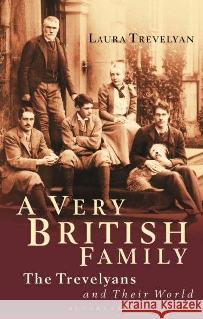 A Very British Family: The Trevelyans and Their World Laura Trevelyan   9781350154537 Bloomsbury Academic - książka