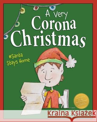 A Very Corona Christmas: Santa Stays Home Kelley Donner 9781733959551 Little Donnerwetter Books - książka