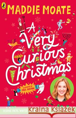 A Very Curious Christmas: Festive facts, winter science and holidays around the world Maddie Moate 9780241695937 Penguin Random House Children's UK - książka