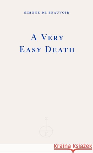 A Very Easy Death Simone de Beauvoir 9781804270448 Fitzcarraldo Editions - książka