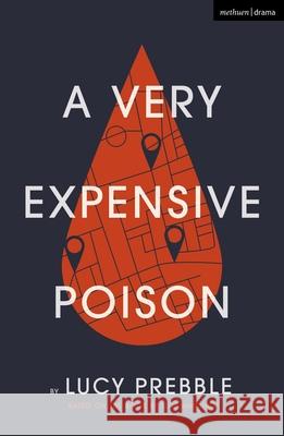 A Very Expensive Poison Lucy Prebble (Playwright, UK) Luke Harding  9781350152755 Methuen Drama - książka