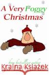 A Very Foggy Christmas Jo Edwards 9781908212221 Weasel Green Press