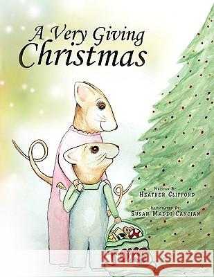 A Very Giving Christmas Heather Clifford 9781441551566 Xlibris Corporation - książka