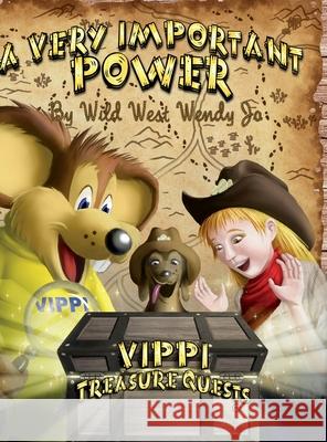 A Very Important Power: Vippi Mouse Treasure Quests Wild West Wendy Jo Bradshaw, Wendy Jo Bradshaw, White Tobias 9781732778924 Thundersky Media LLC - książka