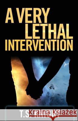 A Very Lethal Intervention Travers S. Knight 9780578380193 Barry R Hansen - książka