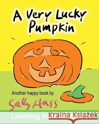 A Very Lucky Pumpkin Sally Huss 9781945742309 Sally Huss Inc. - książka