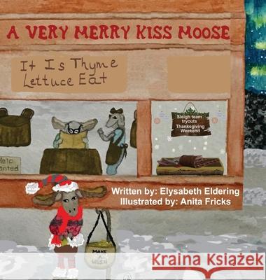 A Very Merry Kiss Moose Elysabeth Eldering Anita Fricks 9781087848983 Indy Pub - książka