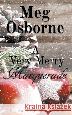 A Very Merry Masquerade: A Pride and Prejudice Variation Novella Meg Osborne 9781393866640 Meg Osborne - książka