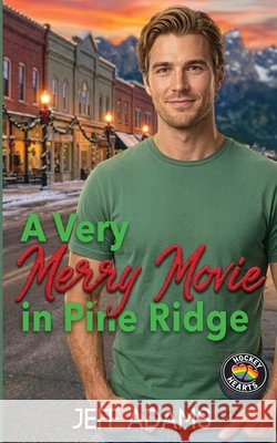 A Very Merry Movie in Pine Ridge Adams, Jeff 9798999144232 Big Gay Media - książka