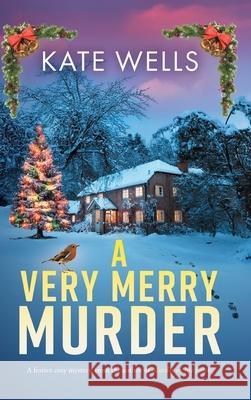 A Very Merry Murder Kate Wells 9781836781455 Boldwood Books Ltd - książka