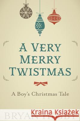 A Very Merry Twistmas Bryan Higby 9781540640703 Createspace Independent Publishing Platform - książka