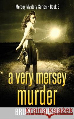 A Very Mersey Murder Brian L Porter 9784867471012 Next Chapter - książka