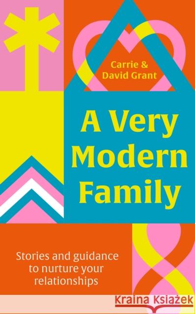 A Very Modern Family: Stories and guidance to nurture your relationships David Grant 9780349434728 Little, Brown Book Group - książka