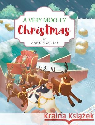 A Very Moo-ey Christmas Mark Bradley 9781662428654 Page Publishing, Inc. - książka