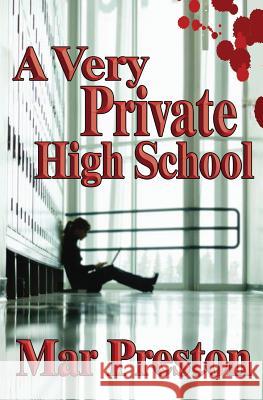 A Very Private High School Mar Preston 9780984495252 Mar Preston - książka