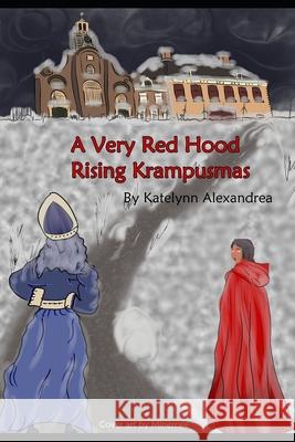 A Very Red Hood Rising Krampusmas Katelynn Alexandrea 9798784964045 Independently Published - książka