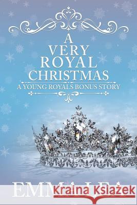A Very Royal Christmas: A Sweet Royal Romance Emma Lea 9780648333890 Emma Lea - książka