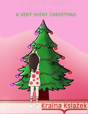 A Very Shiny Christmas Marie Hontz 9781500409937 Createspace Independent Publishing Platform - książka