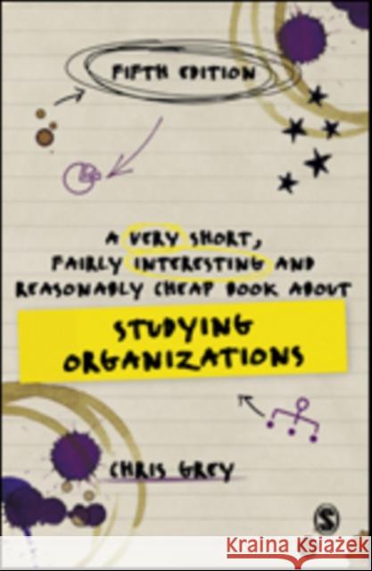 A Very Short, Fairly Interesting and Reasonably Cheap Book about Studying Organizations Chris Grey 9781529753738 Sage Publications Ltd - książka