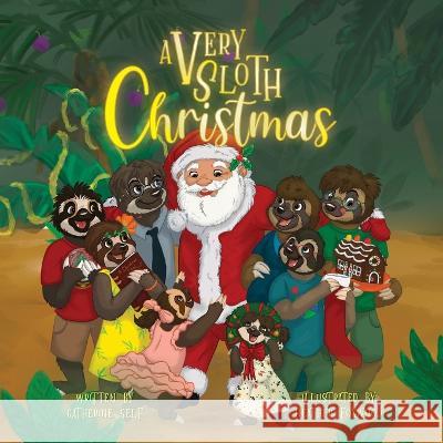 A Very Sloth Christmas Catherine Self 9781637653319 Halo Publishing International - książka