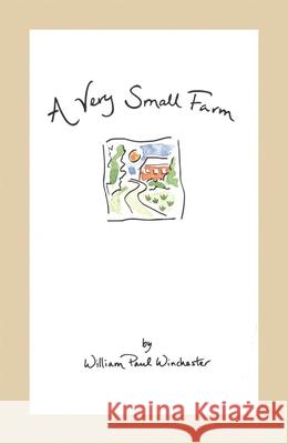 A Very Small Farm William Paul Winchester Carol Stanton 9780806137780 University of Oklahoma Press - książka