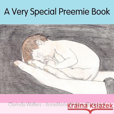 A Very Special Preemie Book Clorinda Walters Annemarie Walters 9781420857030 Authorhouse - książka
