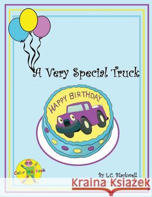 A Very Special Truck L. C. Blackwell Tom Rickert 9780990711513 Front Door Productions, LLC - książka