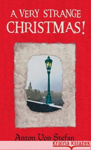 A Very Strange Christmas! Anton Von Stefan 9781989467152 Granville Island Publishing - książka