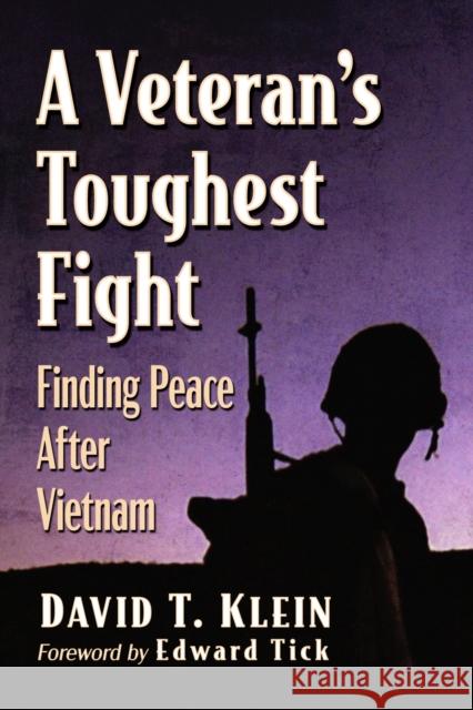 A Veteran's Toughest Fight: Finding Peace After Vietnam David, M.D Klein 9781476695419 McFarland & Co  Inc - książka