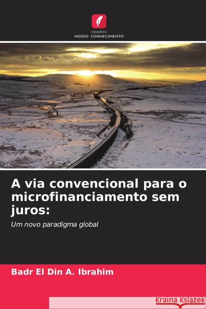 A via convencional para o microfinanciamento sem juros Badr El Din a. Ibrahim 9786208150310 Edicoes Nosso Conhecimento - książka