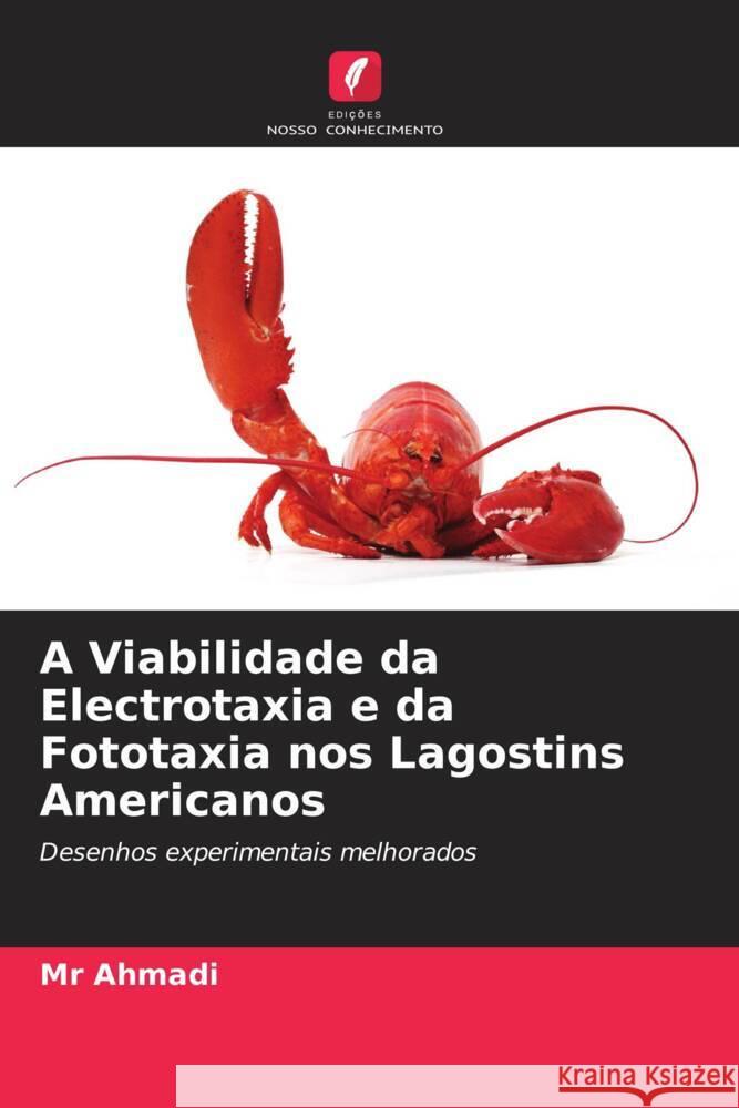 A Viabilidade da Electrotaxia e da Fototaxia nos Lagostins Americanos Ahmadi, Mr 9786208196578 Edições Nosso Conhecimento - książka