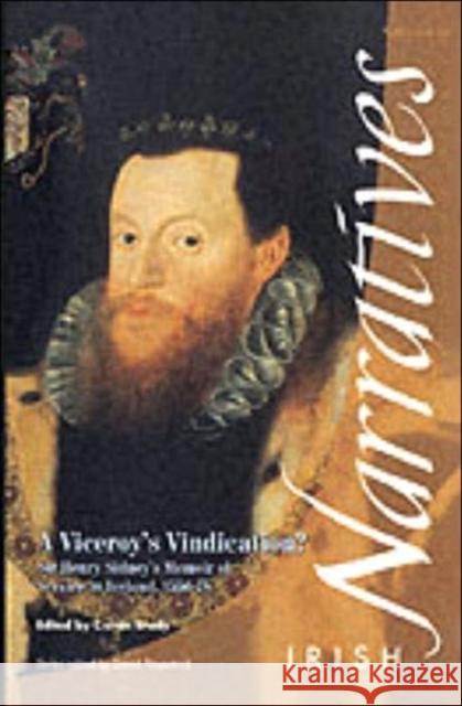 A Viceroy's Vindication: Sir Henry Sidney's Memoir, 1583 Brady, Ciarán 9781859181805 Cork University Press - książka