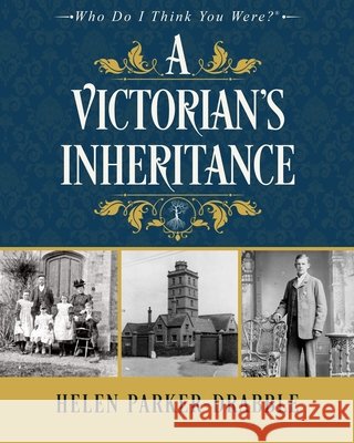 A Victorian's Inheritance Helen Parker-Drabble 9781916246638 Animi Press - książka