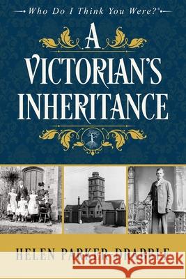 A Victorian's Inheritance Helen Parker-Drabble 9781916246614 Helen Parker-Drabble - książka