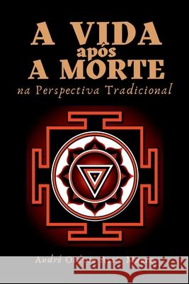 A Vida Ap?s A Morte Na Perspectiva Tradicional Muniz Andr? 9786553925090 Clube de Autores - książka