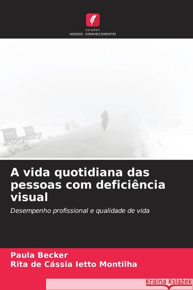 A vida quotidiana das pessoas com deficiência visual Becker, Paula, Ietto Montilha, Rita de Cássia 9786208563110 Edições Nosso Conhecimento - książka