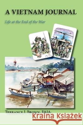 A Vietnam Journal: Life at the End of the War Terrance J. Brown 9781632933256 Sunstone Press - książka