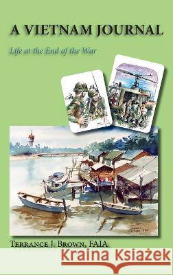 A Vietnam Journal: Life at the End of the War Terrance J Brown 9781632934024 Sunstone Press - książka