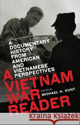 A Vietnam War Reader: A Documentary History from American and Vietnamese Perspectives Hunt, Michael H. 9780807859919 University of North Carolina Press - książka