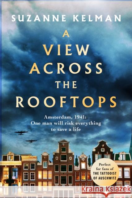 A View Across the Rooftops: An epic, heart-wrenching and gripping World War Two historical novel Suzanne Kelman 9780751578546 Little, Brown Book Group - książka